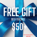 FREE GIFT with every order $50+ (PLEASE ADD TO YOUR CART)